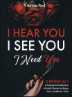 I Hear You, I See You, I Need You [4 Books in 1]: A Premiered Collection of Adult Stories to Enjoy Your Lockdown Time Cover Image