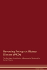 Reversing Polycystic Kidney Disease (PKD) The Raw Vegan Detoxification & Regeneration Workbook for Curing Patients. By Global Healing Cover Image