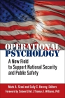 Operational Psychology: A New Field to Support National Security and Public Safety By Thomas Williams, Mark Staal (Editor), Sally Harvey (Editor) Cover Image