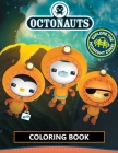 Octonauts Coloring Book: Great Gift For Kids With Jumbo Octonauts Coloring Books Cover Image