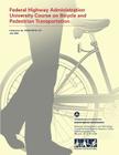 Federal Highway Administration University Course on Bicycle and Pedestrian Transportation By U. S. Department of Transportation Cover Image
