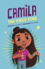 Camila the Video Star By Alicia Salazar, Thais Damiao (Illustrator) Cover Image