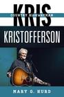 Kris Kristofferson: Country Highwayman By Mary G. Hurd Cover Image