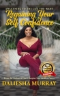 Awakening to the Life You Want: Regaining Your Self Confidence By Daliesha Murray Cover Image