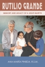 Rutilio Grande: Memory and Legacy of a Jesuit Martyr By Ana María Pineda Cover Image