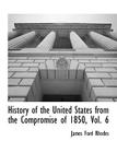 History of the United States from the Compromise of 1850, Vol. 6 Cover Image