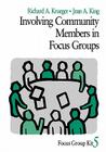 Involving Community Members in Focus Groups (Focus Group Kit #5) By Richard A. Krueger, Jean King Cover Image