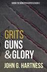 Grits, Guns, & Glory: Bubbs the Monster Hunter Season 2 By John G. Hartness Cover Image