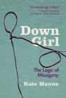 Down Girl: The Logic of Misogyny Cover Image