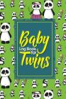 Baby Log Book for Twins: Daily Sheets For Daycare, Nanny, Track and Monitor Your Newborn Baby's Schedule, Cute Panda Cover, 6 x 9 By Rogue Plus Publishing Cover Image
