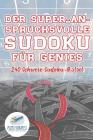 Der Super-Anspruchsvolle Sudoku für Genies 240 Schwere Sudoku-Rätsel Cover Image