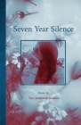Seven Year Silence By Taya Sanderson Kesslau Cover Image