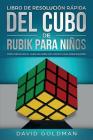 Libro de Resolución Rápida Del Cubo de Rubik para Niños: Cómo Resolver el Cubo de Rubik Más Rápido para Principiantes By David Goldman Cover Image
