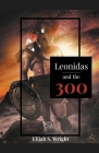 Leonidas and the 300 By Elijah S. Wright Cover Image