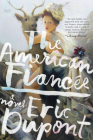 The American Fiancée: A Novel By Eric Dupont Cover Image
