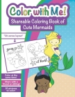 Color with Me! Shareable Coloring Book of Cute Mermaids: For Kids Ages 3-8 By Piper Maria Cover Image