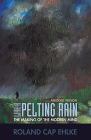 Like A Pelting Rain: The Making of the Modern Mind By Roland Cap Ehlke Cover Image