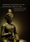 Scientific Research on the Sculptural Arts of Asia: Proceedings of the Third Forbes Symposium at the Freer Gallery of Art Cover Image