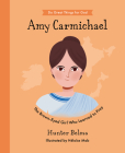 Amy Carmichael: The Brown-Eyed Girl Who Learned to Pray By Hunter Beless, Héloïse Mab (Illustrator) Cover Image