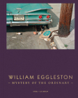 William Eggleston: Mystery of the Ordinary By William Eggleston (Photographer), Felix Hoffmann (Editor), Joerg Sasse (Text by (Art/Photo Books)) Cover Image