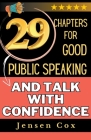 29 Chapters for Public Speaking and Talk with Confidence By Jensen Cox Cover Image