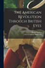 The American Revolution Through British Eyes Cover Image