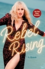 Rebel Rising: A Memoir By Rebel Wilson Cover Image