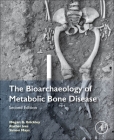 The Bioarchaeology of Metabolic Bone Disease By Megan Brickley, Rachel Ives, Simon Mays Cover Image