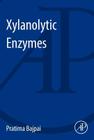 Xylanolytic Enzymes By Pratima Bajpai Cover Image