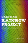 Namibia's Rainbow Project: Gay Rights in an African Nation By Robert Lorway Cover Image