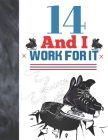 14 And I Work For It: Hockey Gift For Teen Boys And Girls Age 14 Years Old - College Ruled Composition Writing School Notebook To Take Class By Krazed Scribblers Cover Image