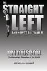 The Straight Left and How to Cultivate It: The Deluxe Edition By Jim Driscoll Cover Image