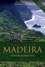 Madeira: The islands and their wines By Richard Mayson Cover Image