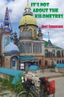 It's not about the Kilometres: An Australian Cycling in Russia during the 2018 FIFA World Cup and then onwards to Gallipoli via Eastern Europe. ʌ By Joel Emonson Cover Image
