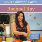 Simple Solutions with Rachael Ray (Reality TV Titans) Cover Image