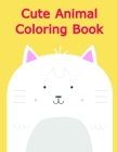 Cute Animal Coloring Book: picture books for seniors baby By Harry Blackice Cover Image