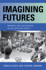 Imagining Futures: Memory and Belonging in an African Family Cover Image