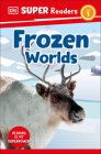 DK Super Readers Level 1 Frozen Worlds By DK Cover Image