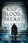 Cup of Blood . . . Bread of Salvation By Robert E. Hirsch Cover Image