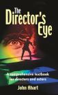 Director's Eye: A Comprehensive How-To Textbook for Directors and Actors Cover Image