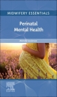 Midwifery Essentials: Perinatal Mental Health: Volume 9 Cover Image
