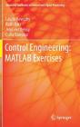 Control Engineering: MATLAB Exercises (Advanced Textbooks in Control and Signal Processing) By László Keviczky, Ruth Bars, Jenő Hetthéssy Cover Image