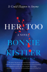Her, Too: A Novel By Bonnie Kistler Cover Image