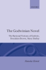 The Godwinian Novel: The Rational Fictions of Godwin, Brockden Brown, Mary Shelley (Oxford English Monographs) Cover Image