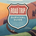 The Road Trip Survival Guide: Tips and Tricks for Planning Routes, Packing Up, and Preparing for Any Unexpected Encounter Along the Way By Rob Taylor, Vikas Adam (Read by), Samantha Brown (Foreword by) Cover Image