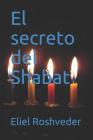 El secreto del Shabat By Eliel Roshveder Cover Image