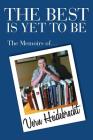 The Best Is Yet To Be: The Memoirs of Vern Heidebrecht By Vern R. Heidebrecht Cover Image