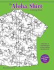 The Aloha Shirt Coloring Book: Aloha Shirts & Tropical Designs to Enjoy Coloring Hawaiian Style! By Sally Fox Cover Image