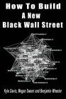 How to Build a New Black Wall Street By Megan Swann, Benjamin Wheeler, Kyle Davis Cover Image