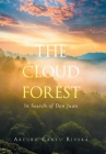 The Cloud Forest: In Search of Don Juan By Arturo Cantu Rivera Cover Image